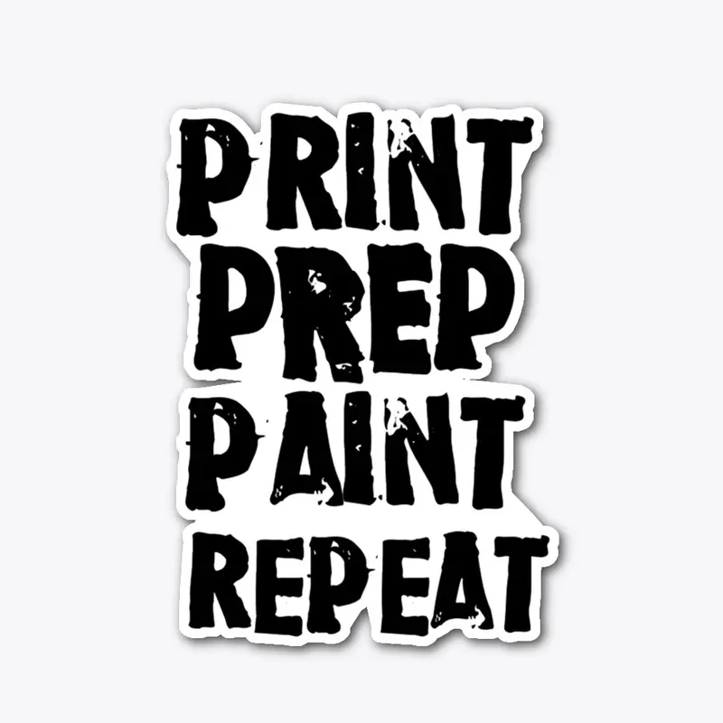 PRINT, PREP, PAINT, REPEAT